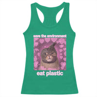 Save The Environment Eat Plastic Racerback Tank Top Funny Cute Cat Meme - Wonder Print Shop