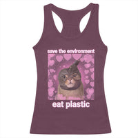 Save The Environment Eat Plastic Racerback Tank Top Funny Cute Cat Meme - Wonder Print Shop