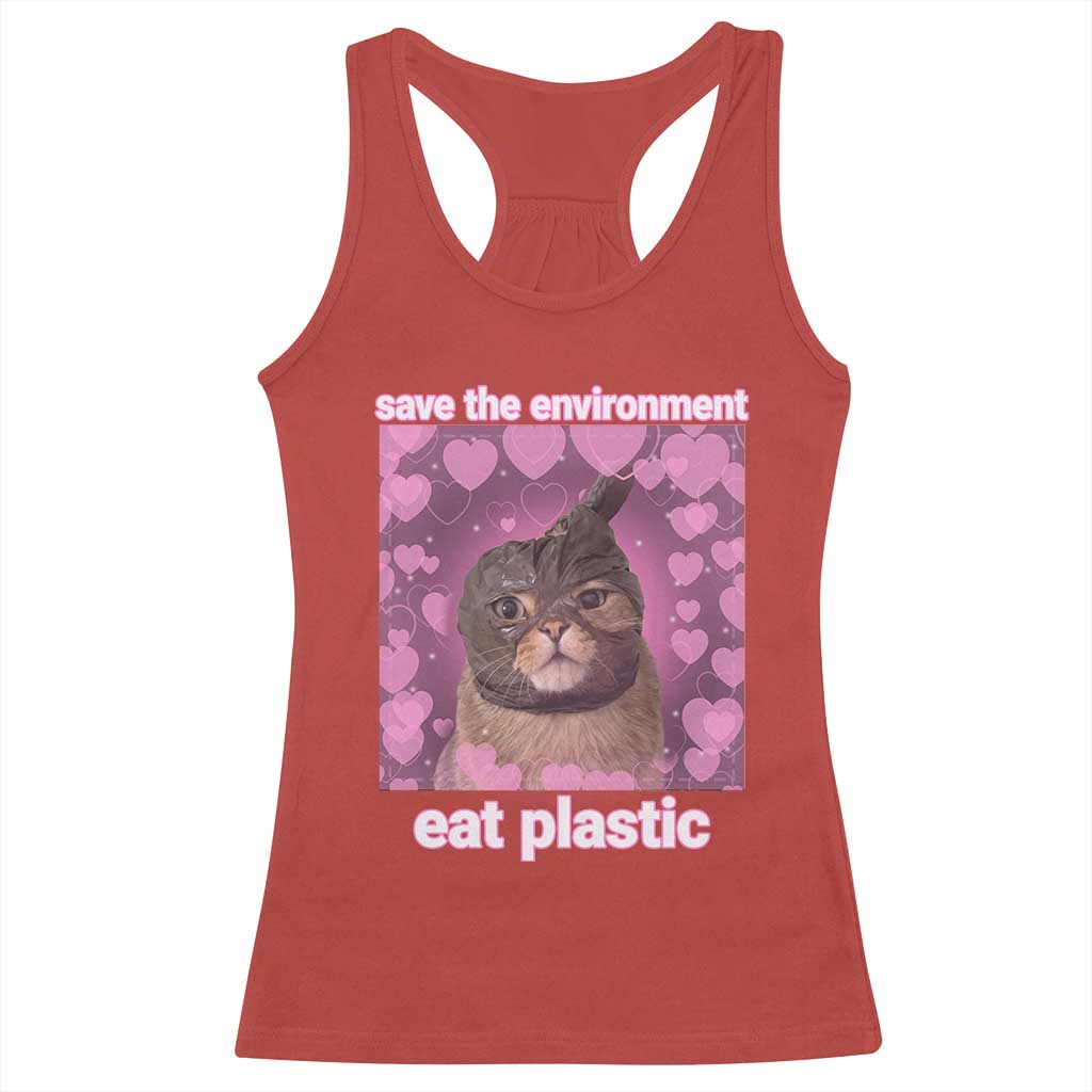 Save The Environment Eat Plastic Racerback Tank Top Funny Cute Cat Meme - Wonder Print Shop