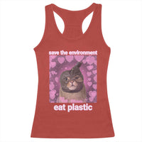 Save The Environment Eat Plastic Racerback Tank Top Funny Cute Cat Meme - Wonder Print Shop