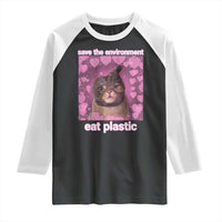 Save The Environment Eat Plastic Raglan Shirt Funny Cute Cat Meme - Wonder Print Shop