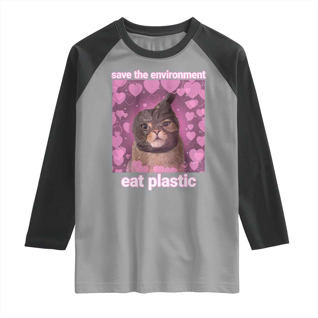Save The Environment Eat Plastic Raglan Shirt Funny Cute Cat Meme - Wonder Print Shop