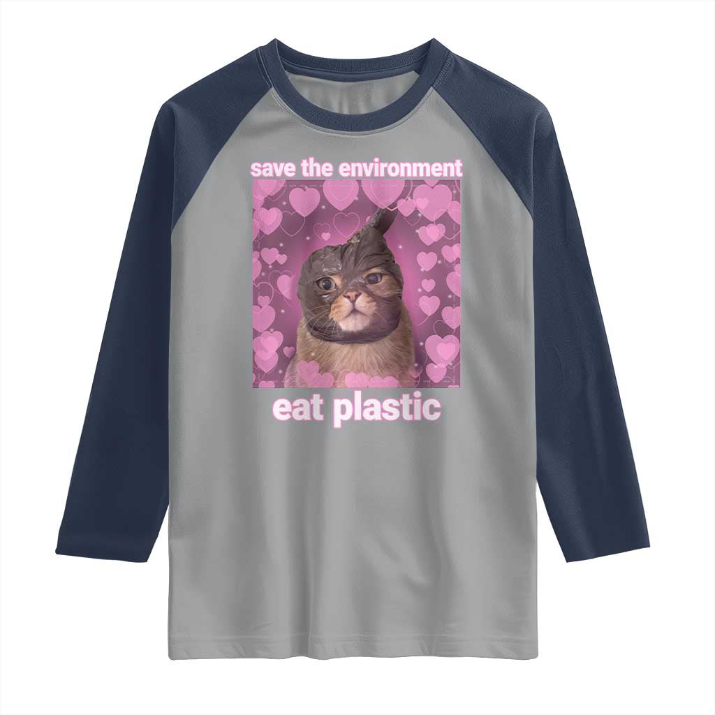 Save The Environment Eat Plastic Raglan Shirt Funny Cute Cat Meme - Wonder Print Shop