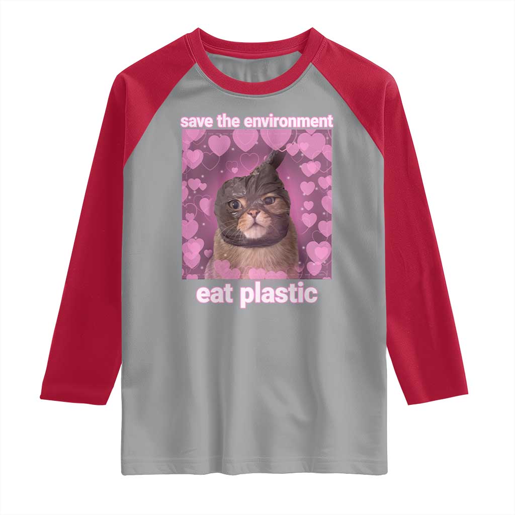 Save The Environment Eat Plastic Raglan Shirt Funny Cute Cat Meme - Wonder Print Shop