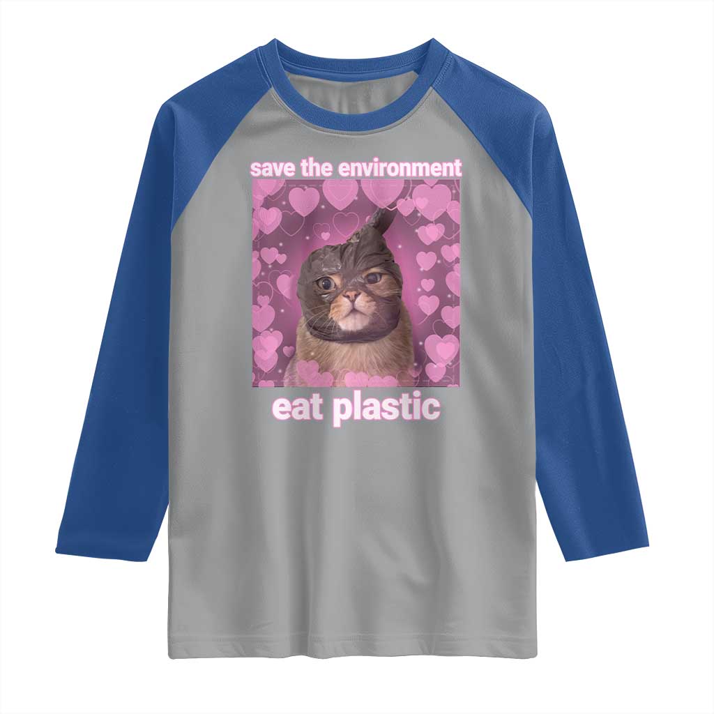 Save The Environment Eat Plastic Raglan Shirt Funny Cute Cat Meme - Wonder Print Shop