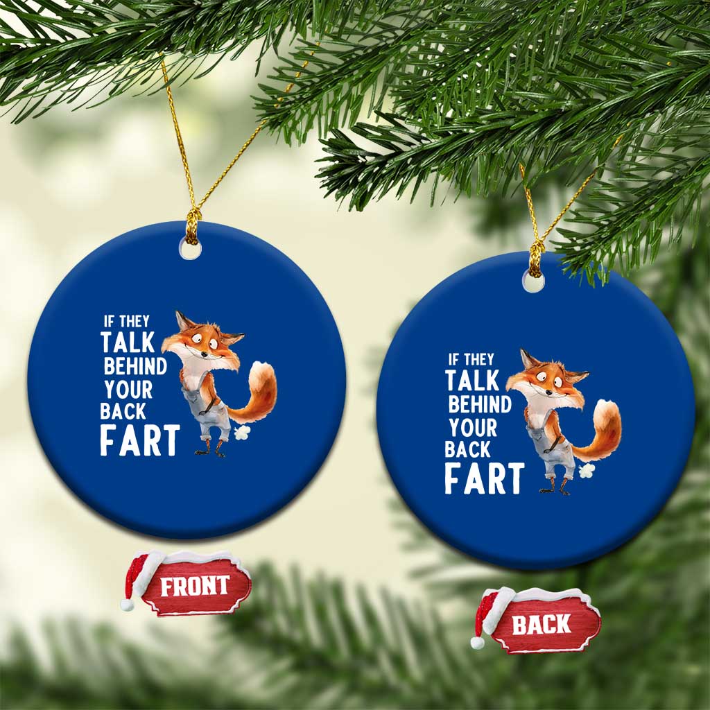 Funny Fox Meme Ceramic Ornament If They Talk Behind Your Back Fart  Naughty Joke - Wonder Print Shop