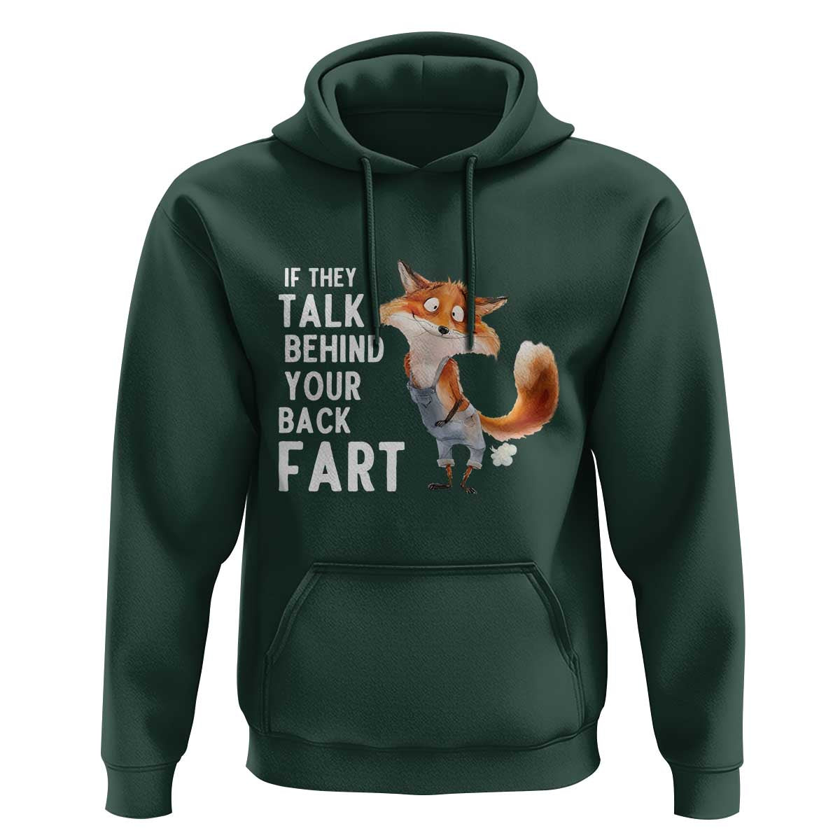 Funny Fox Meme Hoodie If They Talk Behind Your Back Fart  Naughty Joke - Wonder Print Shop