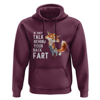 Funny Fox Meme Hoodie If They Talk Behind Your Back Fart  Naughty Joke - Wonder Print Shop