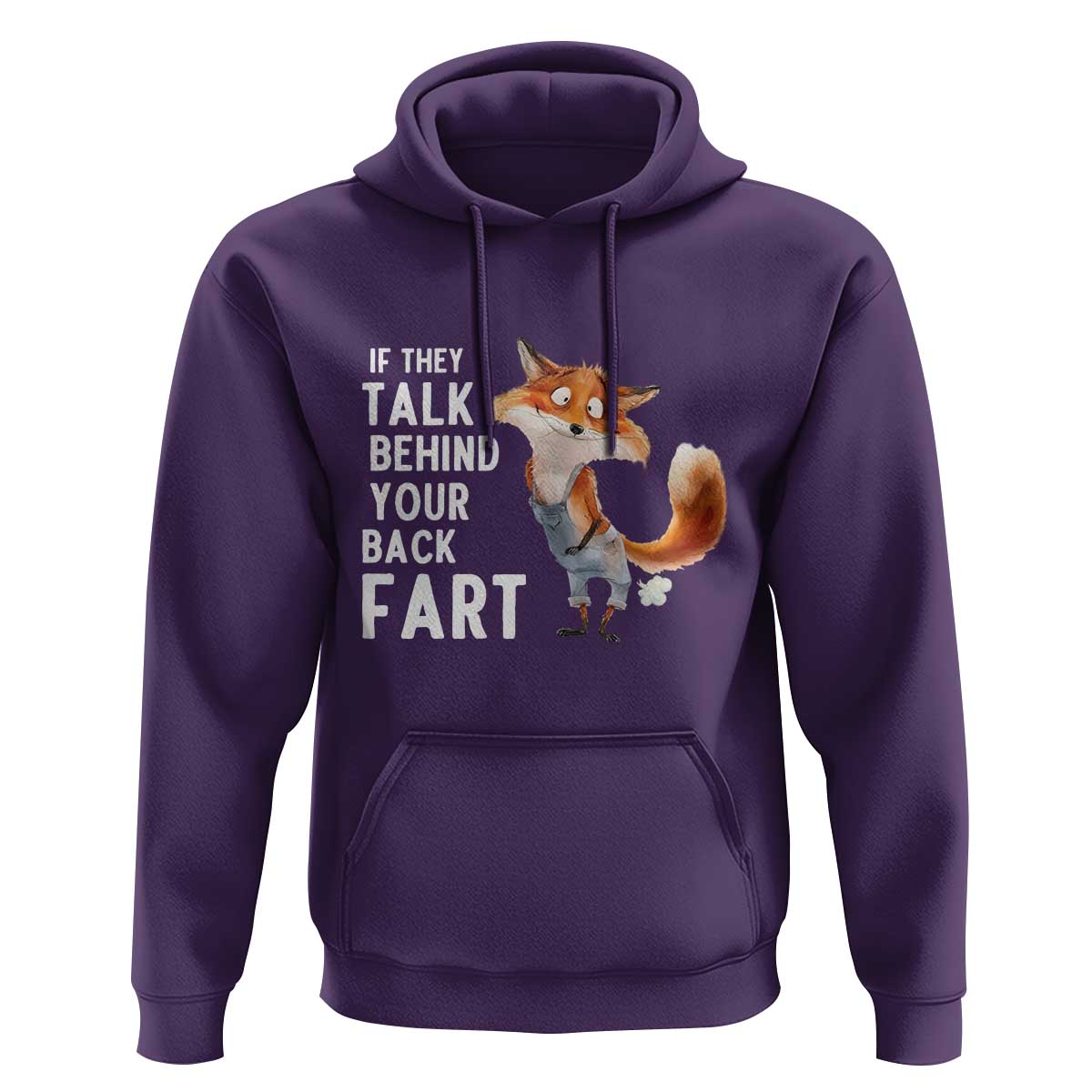 Funny Fox Meme Hoodie If They Talk Behind Your Back Fart  Naughty Joke - Wonder Print Shop