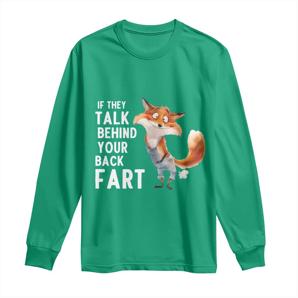 Funny Fox Meme Long Sleeve Shirt If They Talk Behind Your Back Fart  Naughty Joke - Wonder Print Shop