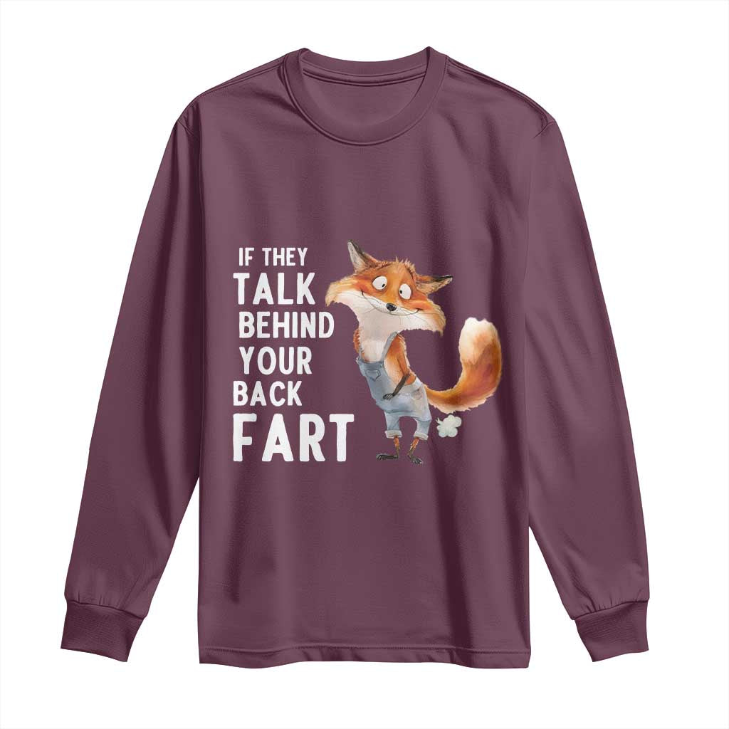 Funny Fox Meme Long Sleeve Shirt If They Talk Behind Your Back Fart  Naughty Joke - Wonder Print Shop