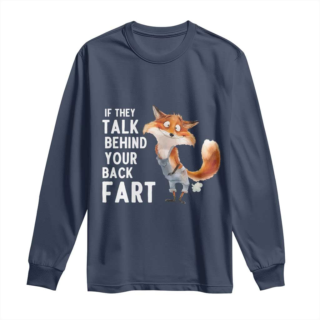 Funny Fox Meme Long Sleeve Shirt If They Talk Behind Your Back Fart  Naughty Joke - Wonder Print Shop