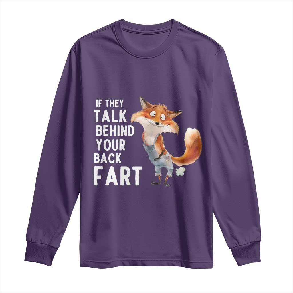 Funny Fox Meme Long Sleeve Shirt If They Talk Behind Your Back Fart  Naughty Joke - Wonder Print Shop