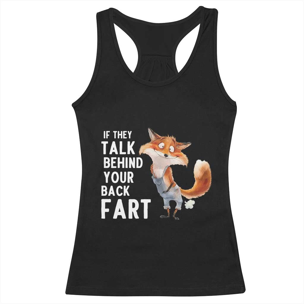 Funny Fox Meme Racerback Tank Top If They Talk Behind Your Back Fart  Naughty Joke - Wonder Print Shop