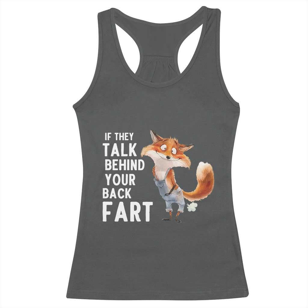 Funny Fox Meme Racerback Tank Top If They Talk Behind Your Back Fart  Naughty Joke - Wonder Print Shop