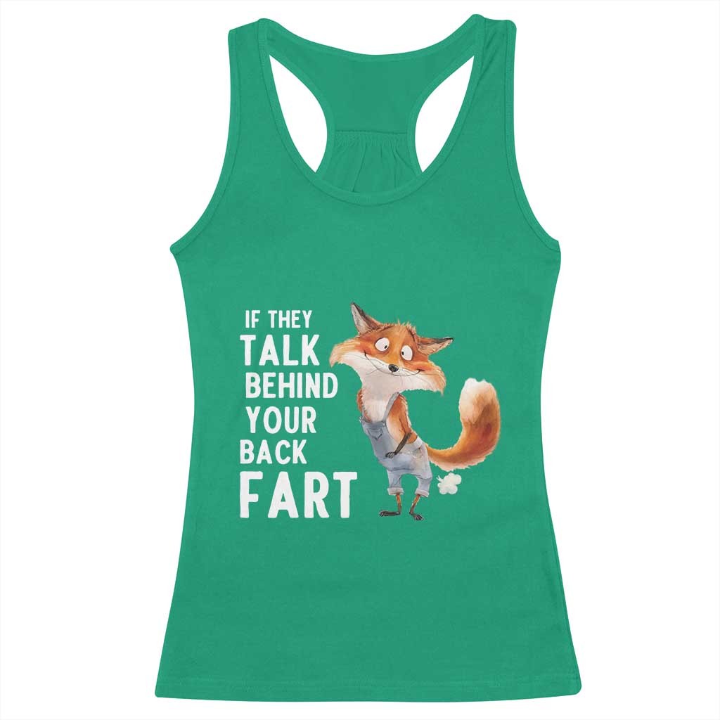 Funny Fox Meme Racerback Tank Top If They Talk Behind Your Back Fart  Naughty Joke - Wonder Print Shop