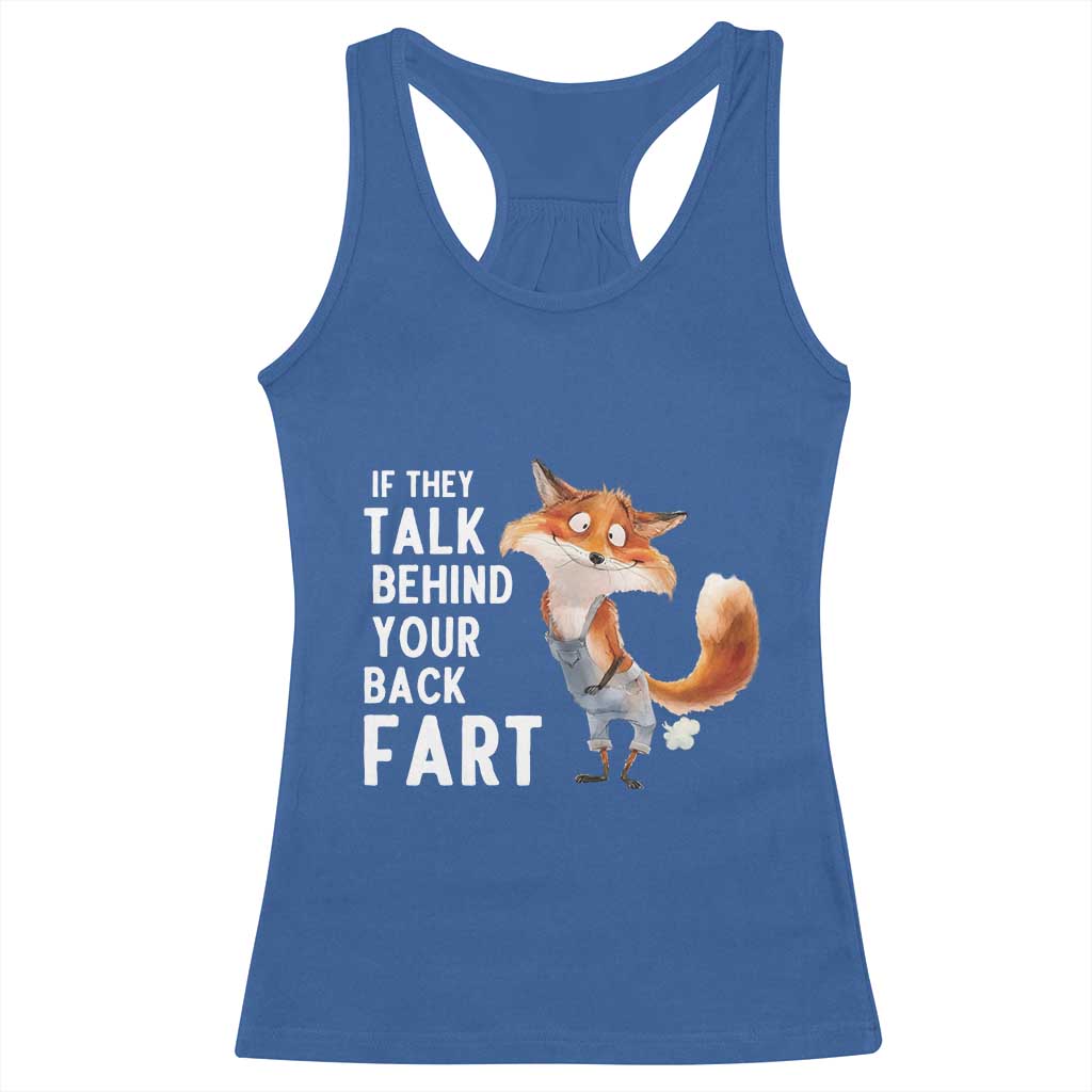 Funny Fox Meme Racerback Tank Top If They Talk Behind Your Back Fart  Naughty Joke - Wonder Print Shop
