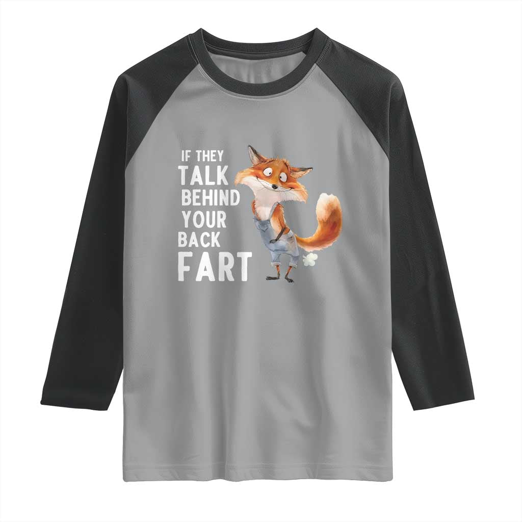 Funny Fox Meme Raglan Shirt If They Talk Behind Your Back Fart  Naughty Joke - Wonder Print Shop