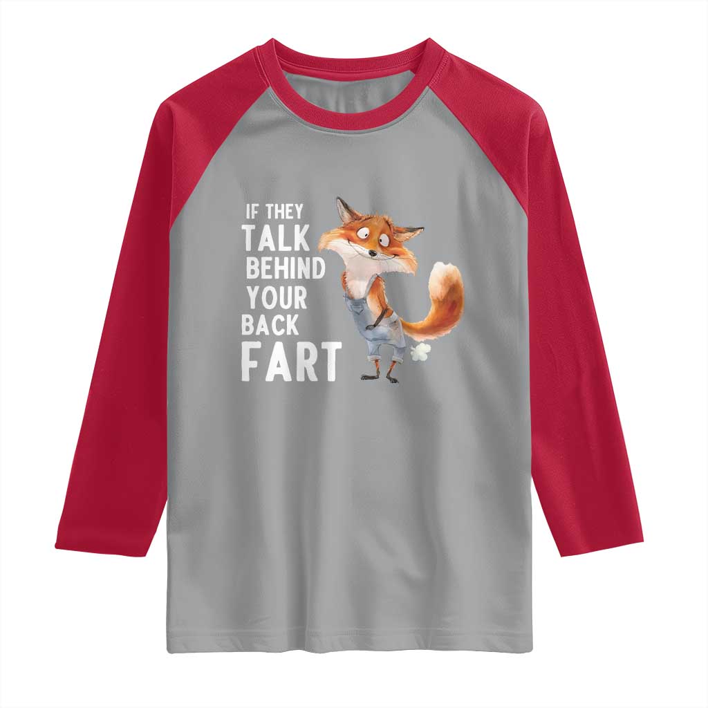 Funny Fox Meme Raglan Shirt If They Talk Behind Your Back Fart  Naughty Joke - Wonder Print Shop