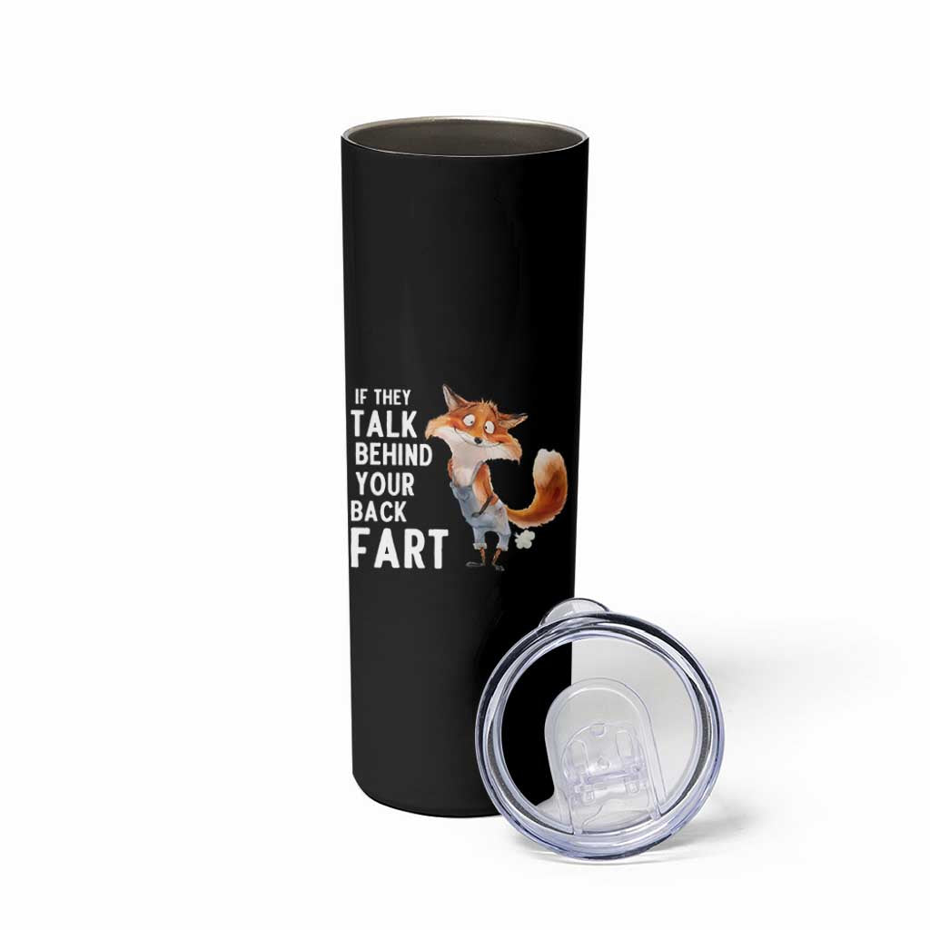 Funny Fox Meme Skinny Tumbler If They Talk Behind Your Back Fart  Naughty Joke - Wonder Print Shop