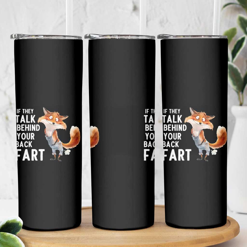 Funny Fox Meme Skinny Tumbler If They Talk Behind Your Back Fart  Naughty Joke - Wonder Print Shop