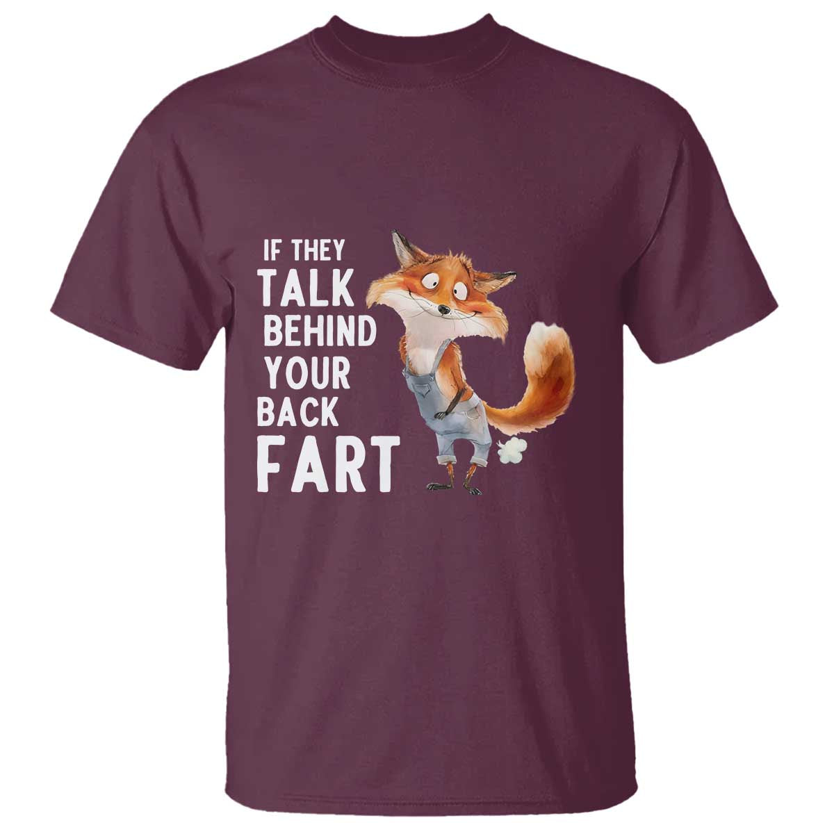 Funny Fox Meme T Shirt If They Talk Behind Your Back Fart  Naughty Joke - Wonder Print Shop