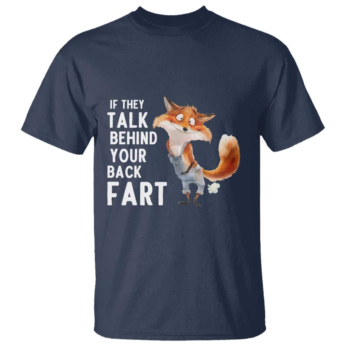 Funny Fox Meme T Shirt If They Talk Behind Your Back Fart  Naughty Joke - Wonder Print Shop
