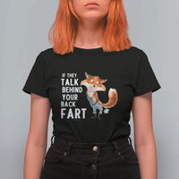 Funny Fox Meme T Shirt For Women If They Talk Behind Your Back Fart  Naughty Joke - Wonder Print Shop