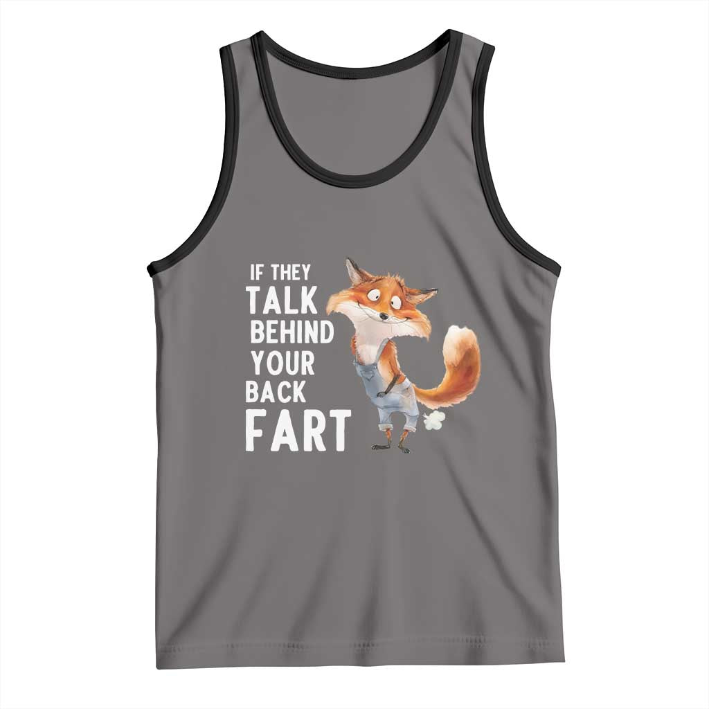 Funny Fox Meme Tank Top If They Talk Behind Your Back Fart  Naughty Joke - Wonder Print Shop