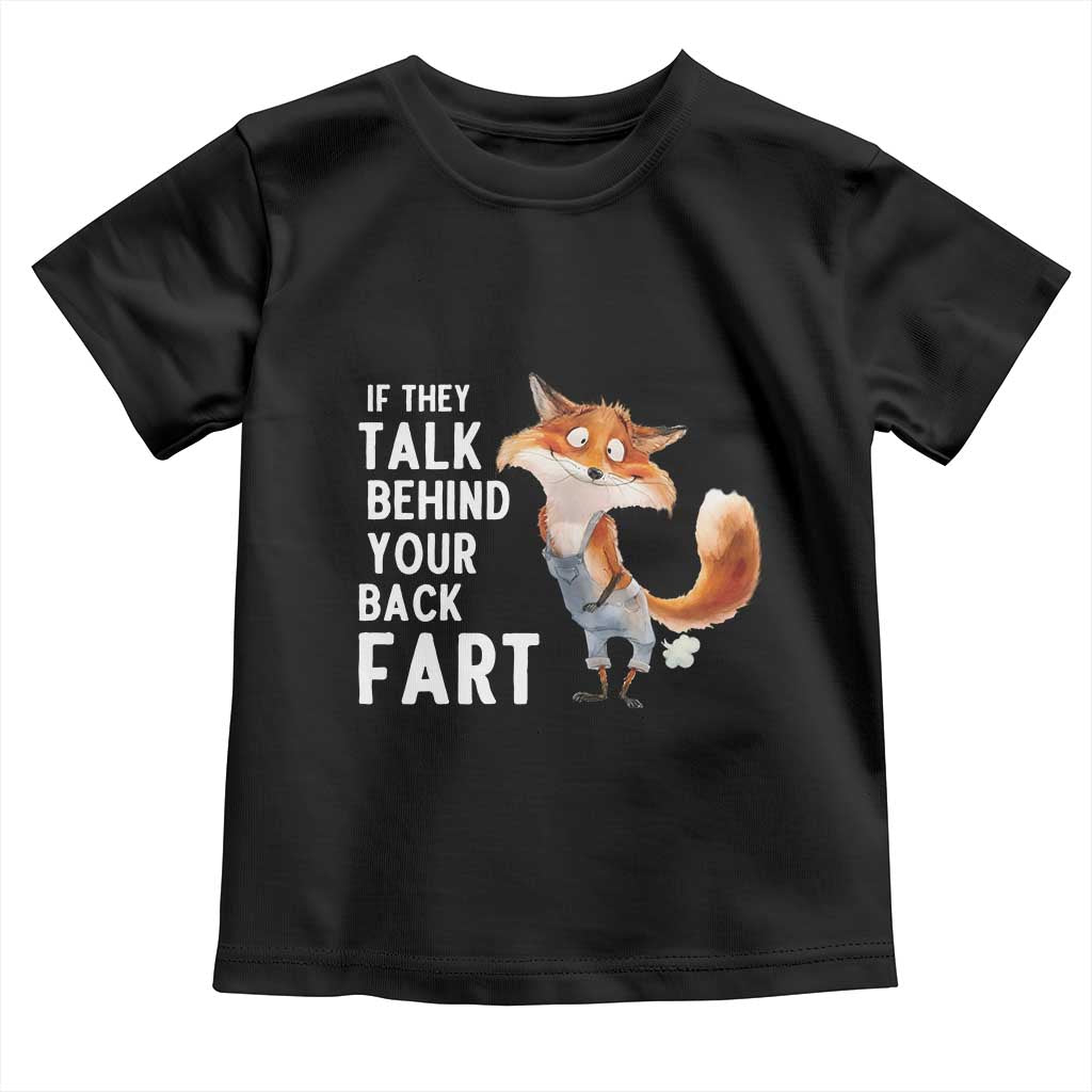 Funny Fox Meme Toddler T Shirt If They Talk Behind Your Back Fart  Naughty Joke - Wonder Print Shop
