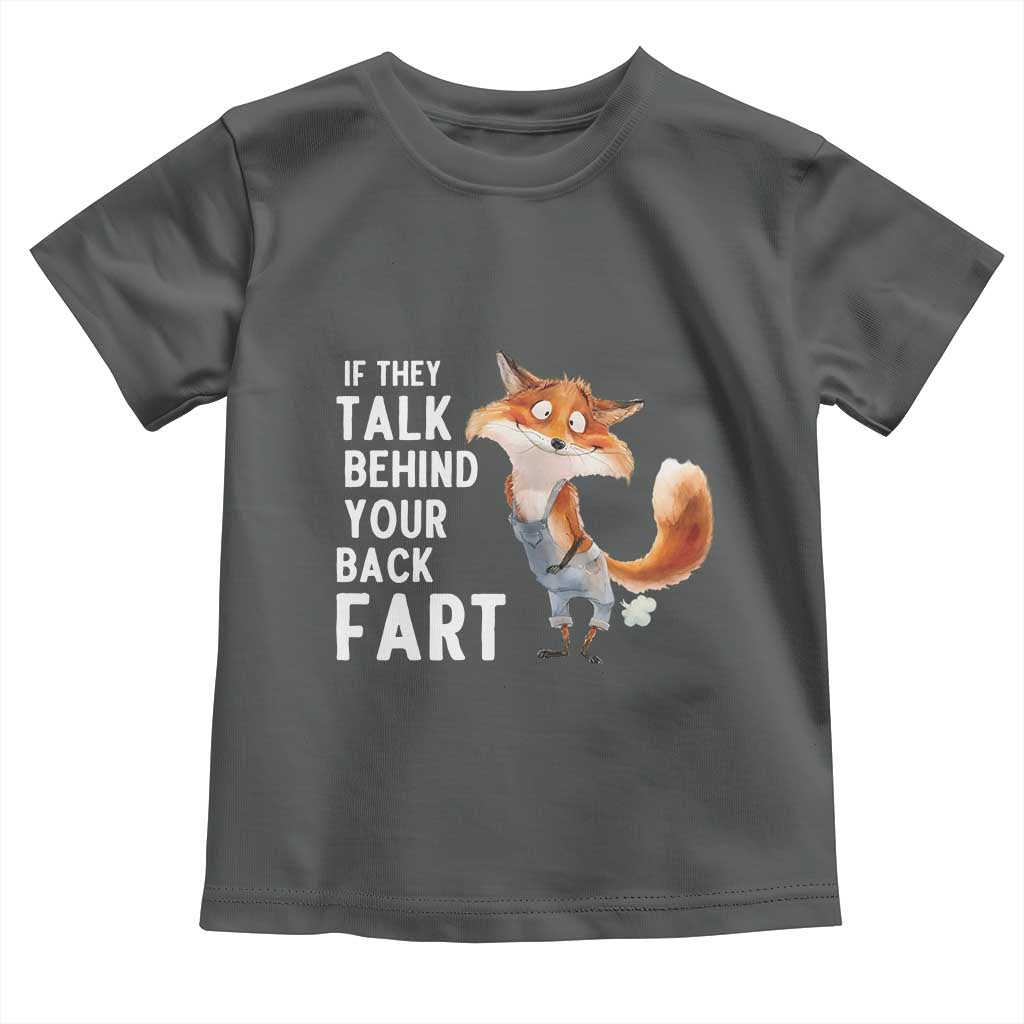 Funny Fox Meme Toddler T Shirt If They Talk Behind Your Back Fart  Naughty Joke - Wonder Print Shop