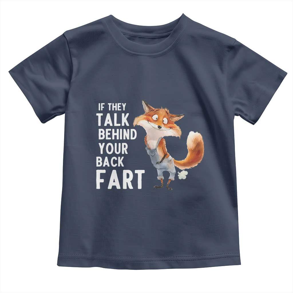 Funny Fox Meme Toddler T Shirt If They Talk Behind Your Back Fart  Naughty Joke - Wonder Print Shop