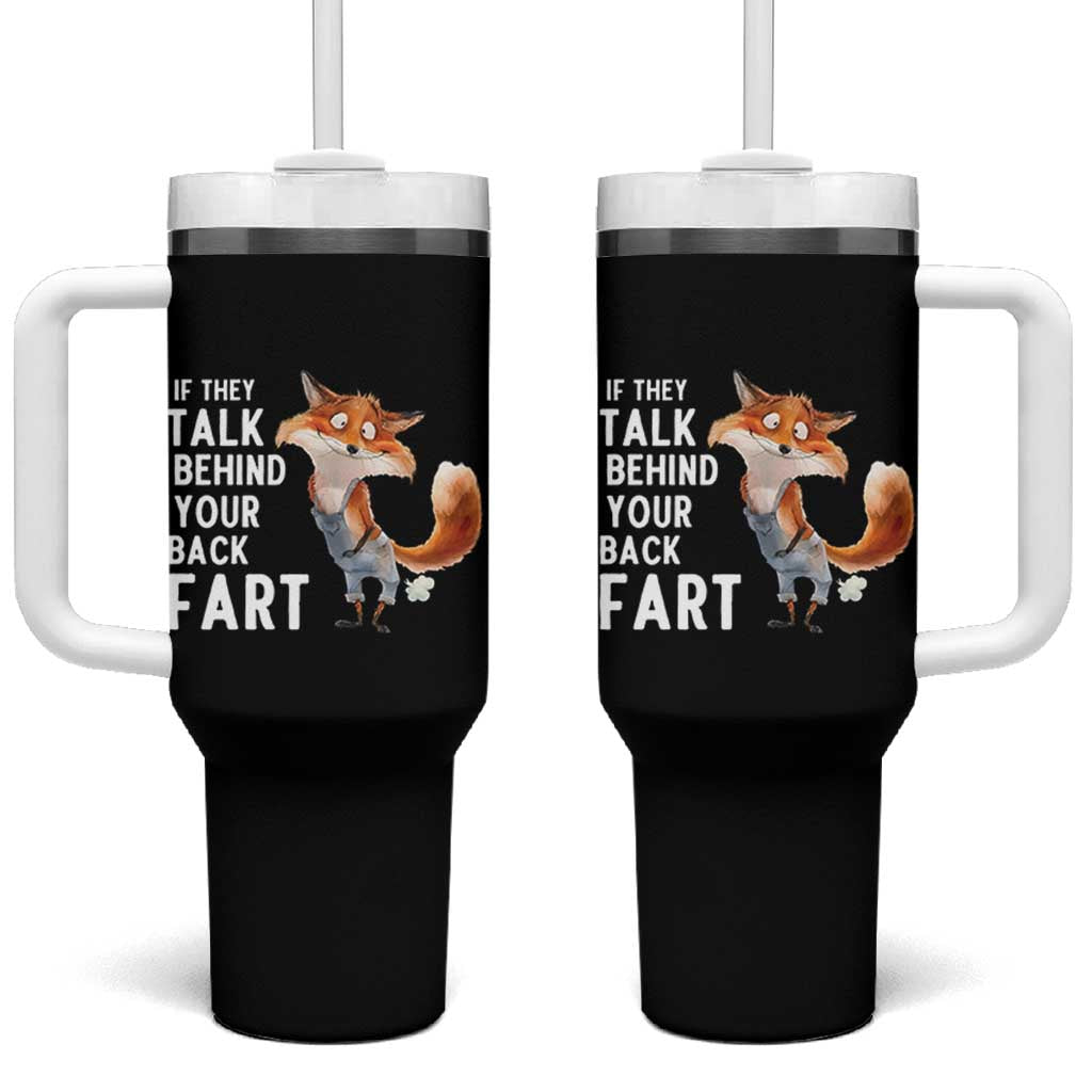 Funny Fox Meme Tumbler With Handle If They Talk Behind Your Back Fart  Naughty Joke - Wonder Print Shop