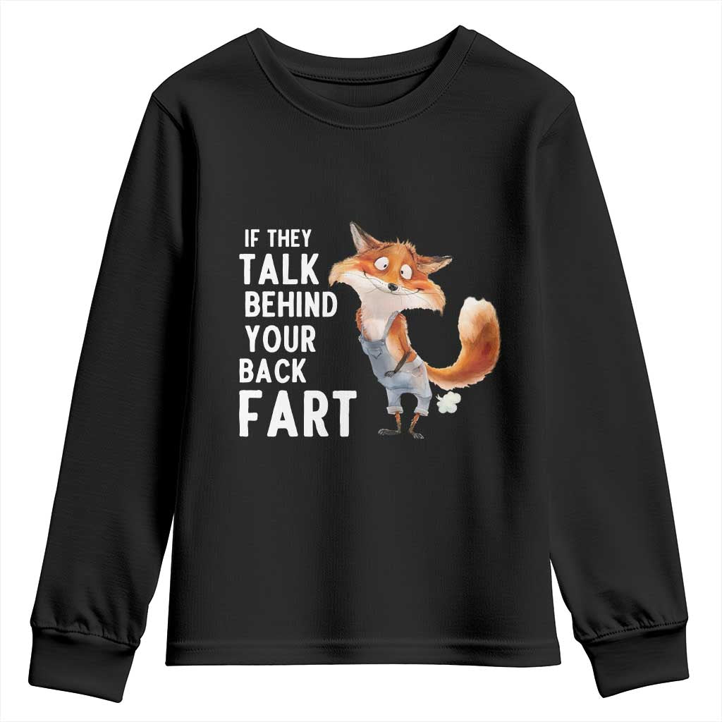Funny Fox Meme Youth Sweatshirt If They Talk Behind Your Back Fart  Naughty Joke - Wonder Print Shop