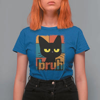 Funny Black Cat Bruh Meme T Shirt For Women Funny Black Cat - Wonder Print Shop