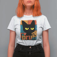 Funny Black Cat Bruh Meme T Shirt For Women Funny Black Cat - Wonder Print Shop