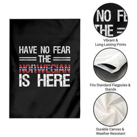 Have No Fear The Norwegian is Here Garden Flag Funny Norway Herriatge Gift