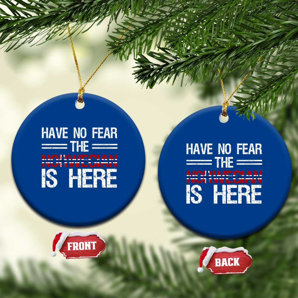 Have No Fear The Norwegian is Here Ceramic Ornament Funny Norway Herriatge Gift