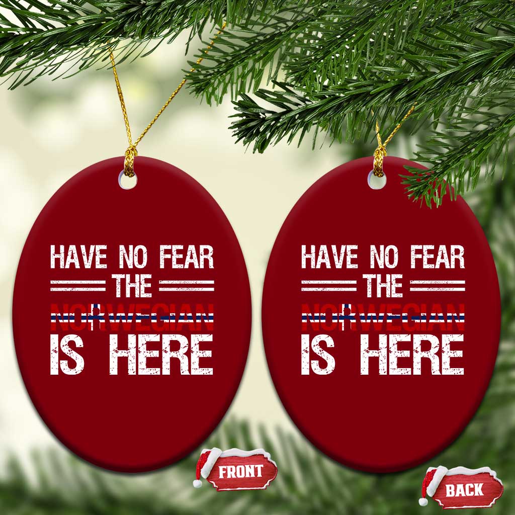 Have No Fear The Norwegian is Here Ceramic Ornament Funny Norway Herriatge Gift