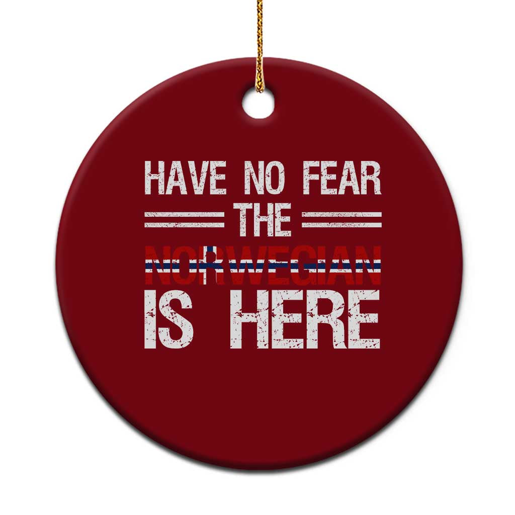 Have No Fear The Norwegian is Here Ceramic Ornament Funny Norway Herriatge Gift
