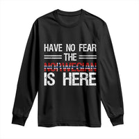 Have No Fear The Norwegian is Here Long Sleeve Shirt Funny Norway Herriatge Gift