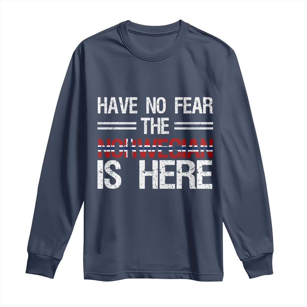 Have No Fear The Norwegian is Here Long Sleeve Shirt Funny Norway Herriatge Gift