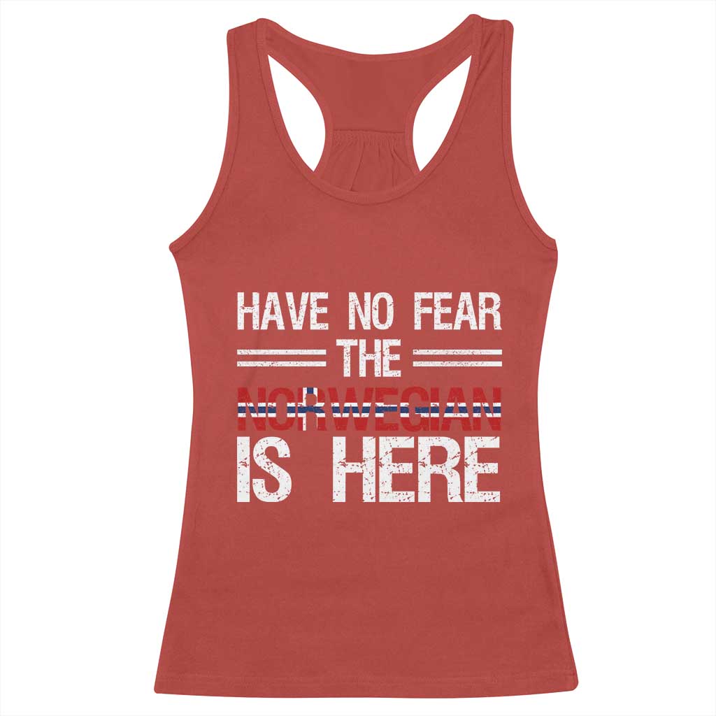 Have No Fear The Norwegian is Here Racerback Tank Top Funny Norway Herriatge Gift