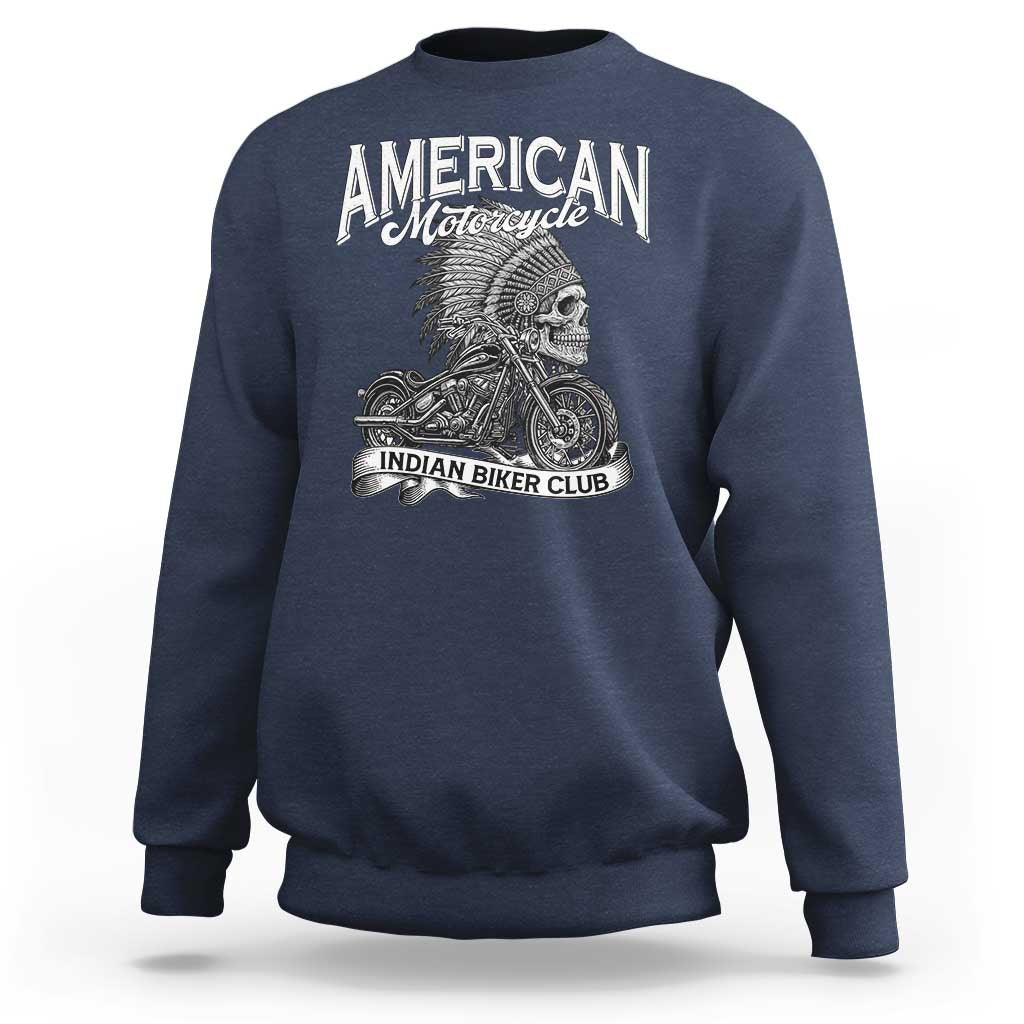 American Mortocycle Indian Native Bikes Club Sweatshirt - Wonder Print Shop