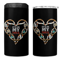 Native American Indian 4 in 1 Can Cooler Tumbler It Is In My DNA