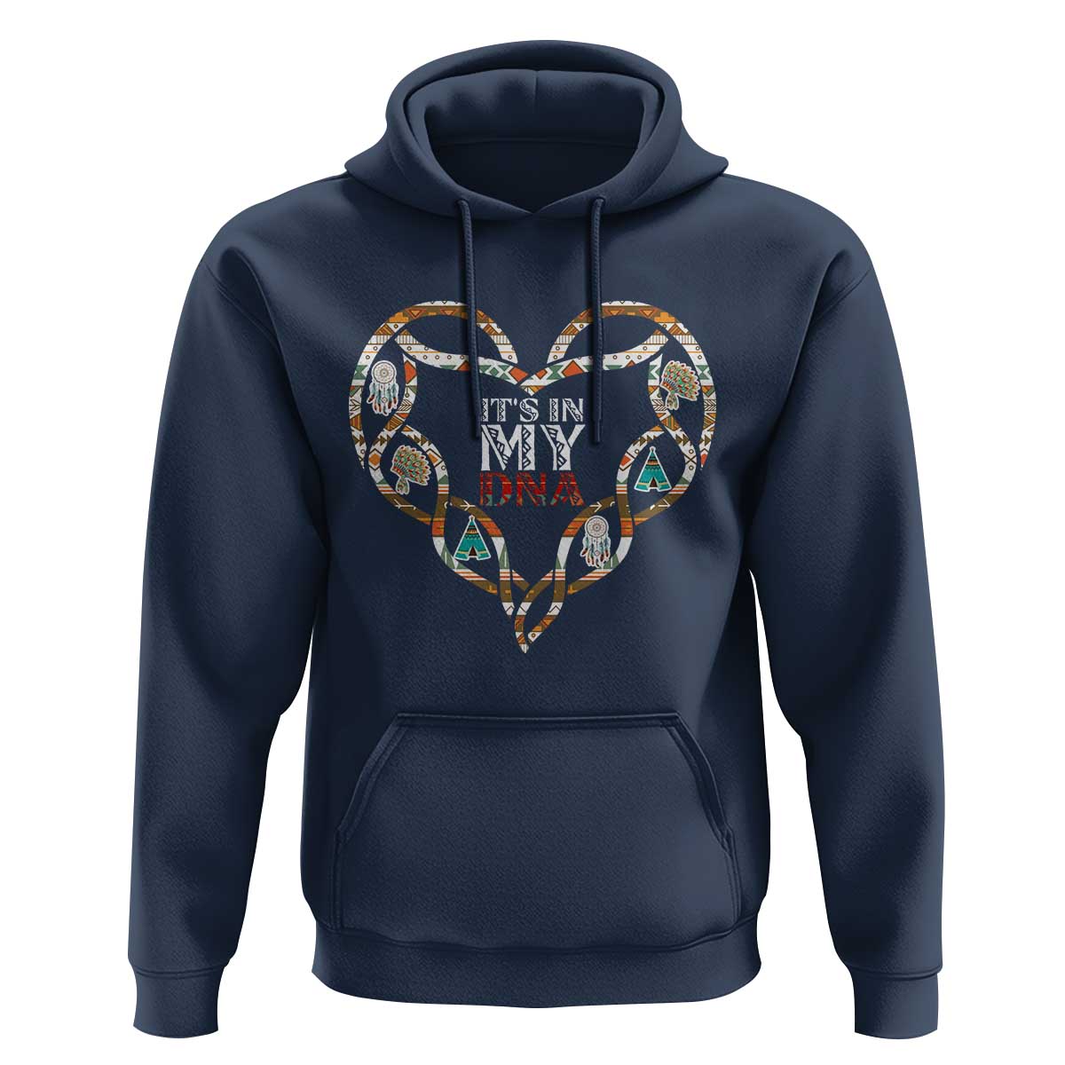 Native American Indian Hoodie It Is In My DNA - Wonder Print Shop