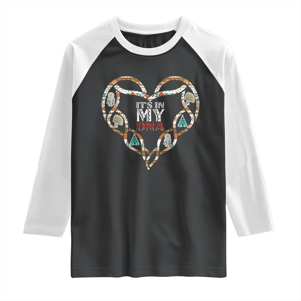 Native American Indian Raglan Shirt It Is In My DNA - Wonder Print Shop