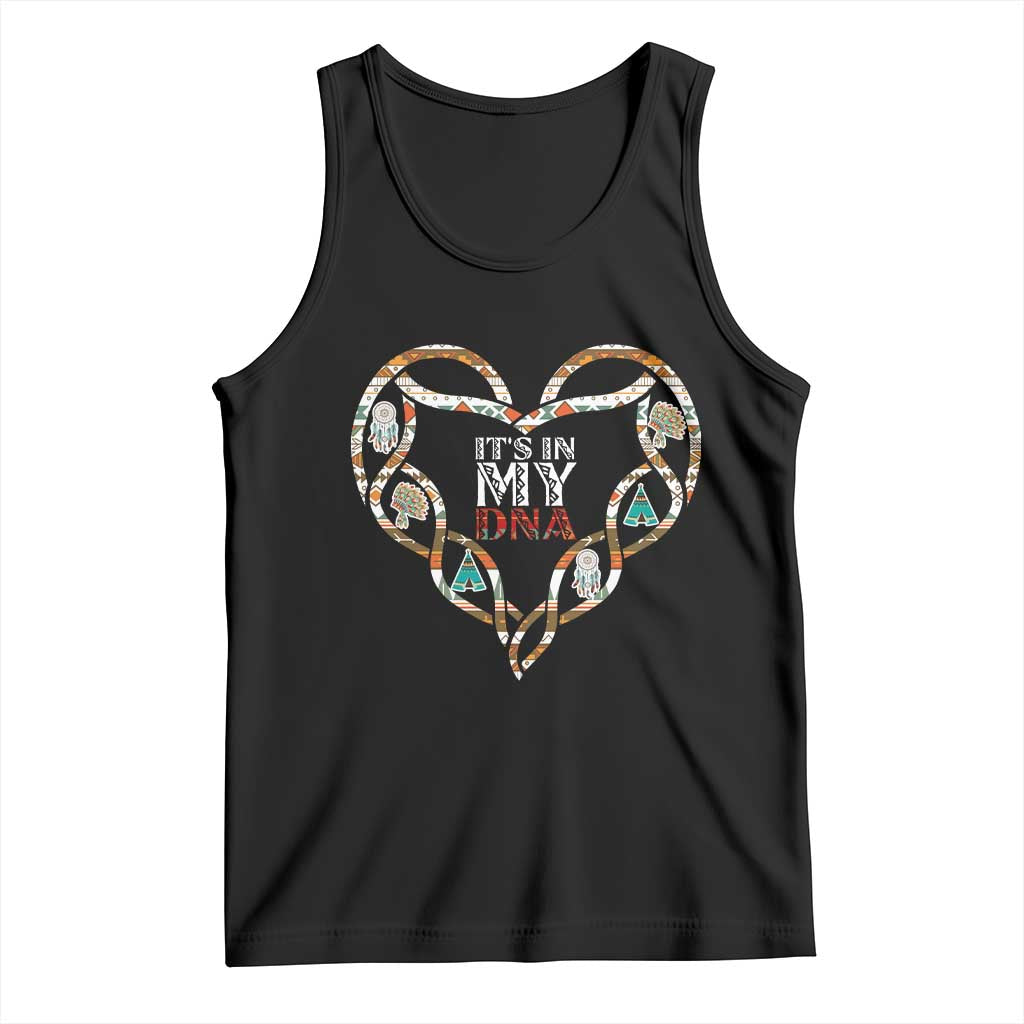 Native American Indian Tank Top It Is In My DNA - Wonder Print Shop