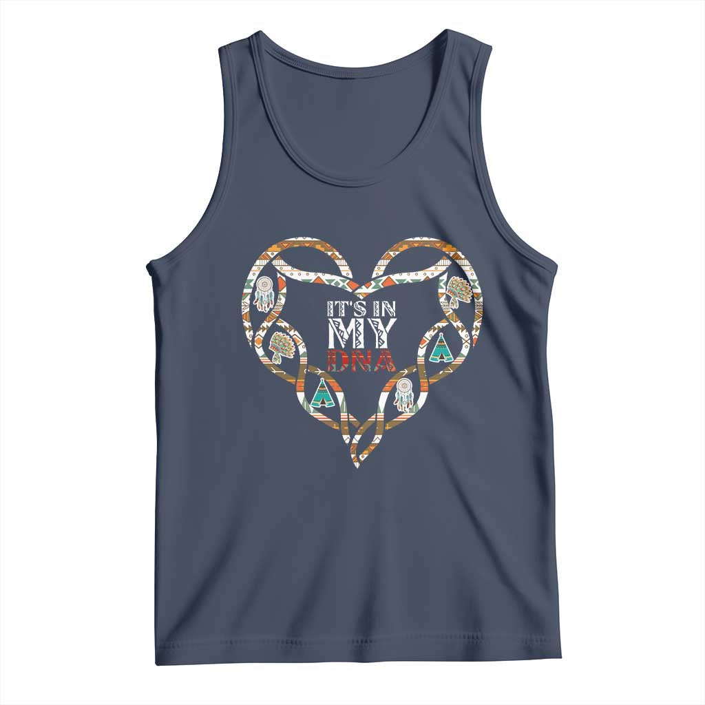Native American Indian Tank Top It Is In My DNA - Wonder Print Shop