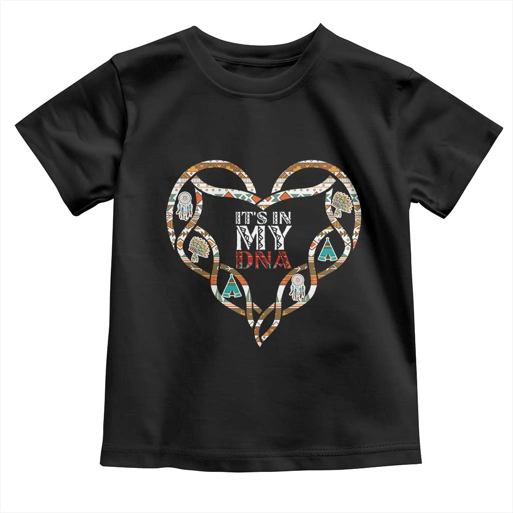 Native American Indian Toddler T Shirt It Is In My DNA - Wonder Print Shop